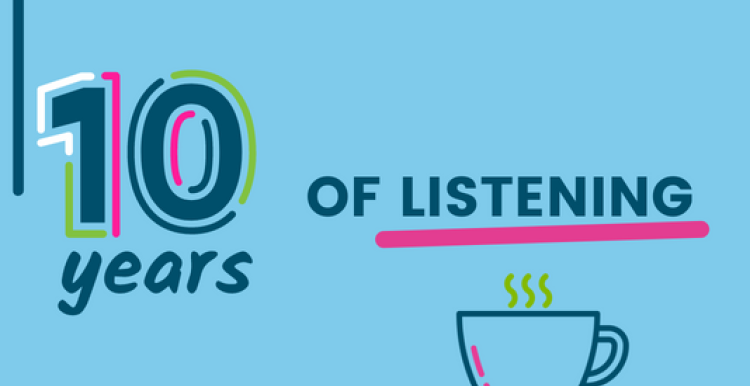 Text ID: 10 years of listening. A teacup sits under the final word which is underlined in pink. 