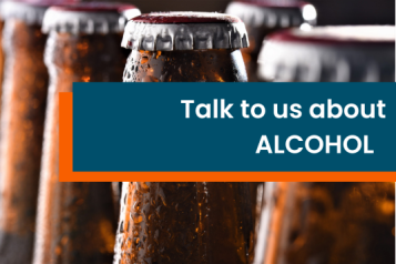 Brown beer bottles in a line. Over the top of the image is a text box which reads: Talk to us about alcohol. 